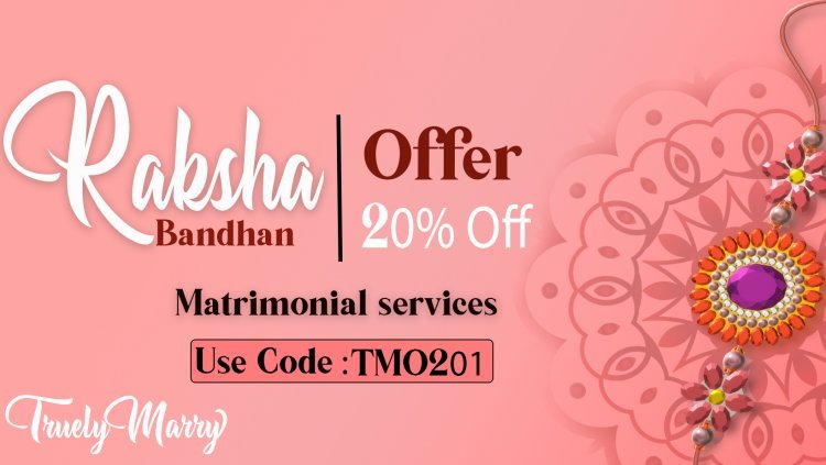Matrimonial Raksha Bandhan offer - Truelymarry