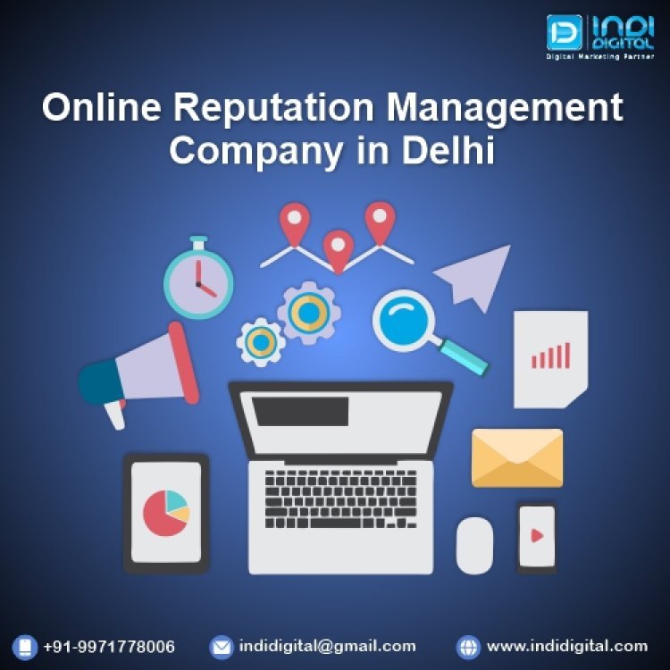 How to choose the best online reputation management company in delhi