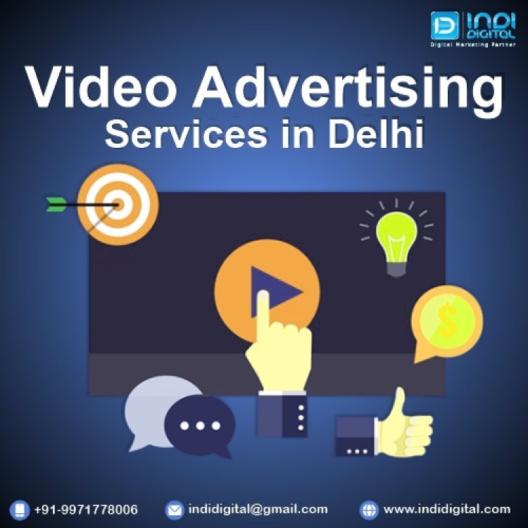 We are the Best Video Advertising Service Provider in Delhi