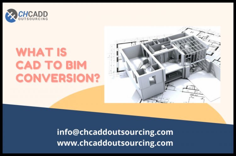 What is CAD to BIM Conversion Services?