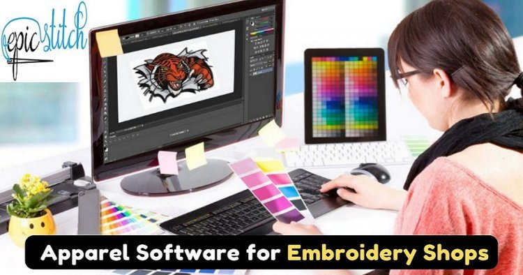 Get Best Apparel Software For Embroidery Shops