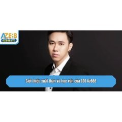 CEO Az888 – Nhà Sáng Lập Đặt Nền Móng Cho Thương Hiệu Hàng Đầu